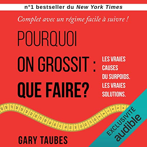 Pourquoi on grossit. Que faire ?