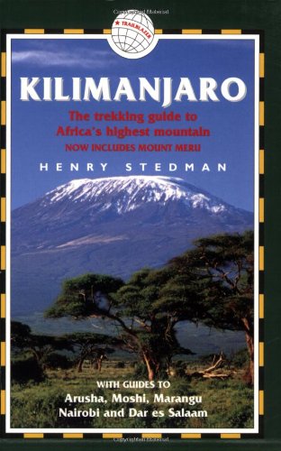 Kilimanjaro: The Trekking Guide to Africa's Highest Mountain - 2nd Edition; Now includes Mount Meru