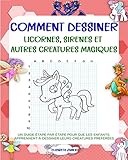  Cómo dibujar unicornios, sirenas y otras criaturas mágicas: Una guía paso a paso para que los niños aprendan a dibujar sus criaturas favoritas