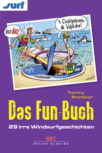 Das Fun-Buch: 29 irre Windsurfgeschichten