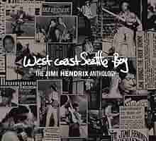 HENDRIX,JIMI - West Coast Seattle Boy: The Jimi Hendrix