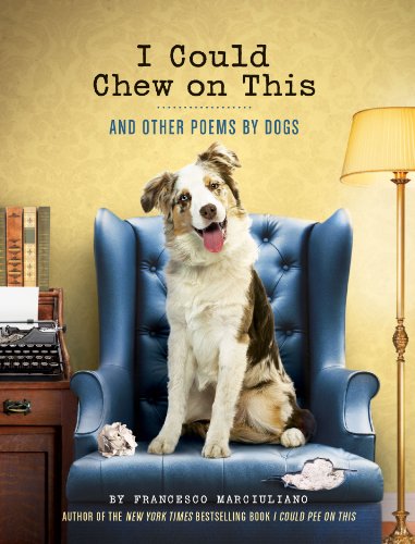 Télécharger I Could Chew on This: And Other Poems by Dogs (English Edition) Livre PDF Gratuit