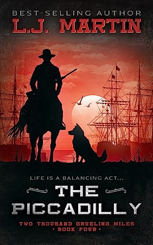 The Piccadilly: A YA Coming-of-Age Western Series (Two Thousand Grueling Miles Book 4)