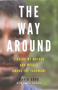 Hardcover The Way Around: Finding My Mother and Myself Among the Yanomami Book