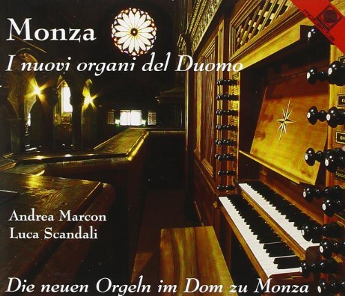Andrea Marcon  Luca Scandali Die Neuen Orgeln Im Dom Zu Monza Other Solo Instrum.