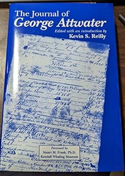 The Journal of George Attwater: Before the Mast on the Whaleship of Henry of New Haven, 1820-1823