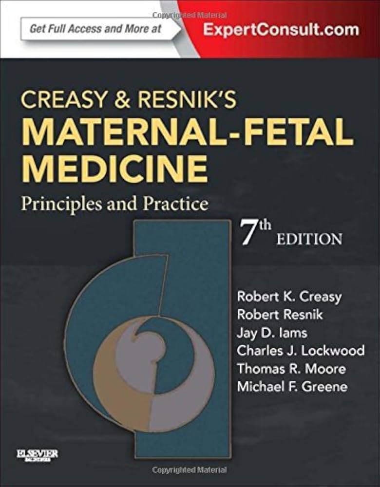 Creasy and Resnik's Maternal-Fetal Medicine: Principles and