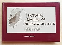 Van Allen's Pictorial Manual Of Neurologic Tests: A Guide To The Performance And Interpretation Of The Neurologic Examination 0815189605 Book Cover
