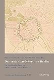  Der erste »Baedeker« von Berlin: Die Stadtbeschreibung von Johan Heinrich Gerken 1714–1717 (Schriften zur Residenzkultur 13)