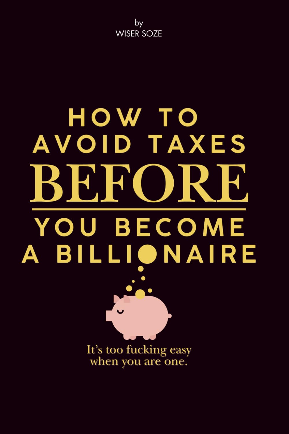 How To Avoid Taxes Before You Become A Billionaire