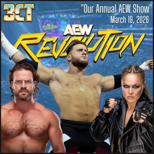 Our Annual AEW Episode - March 19, 2026