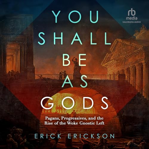 Listen to You Shall Be as Gods by Erick Erickson episode artwork