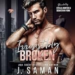 Cover of Irresistibly Broken