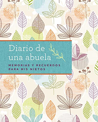 Diario de una abuela (Regalo por Abuela, Regalo por Día de las Madres): Memorias y recuerdos para mis nietos (Spanish Edition)