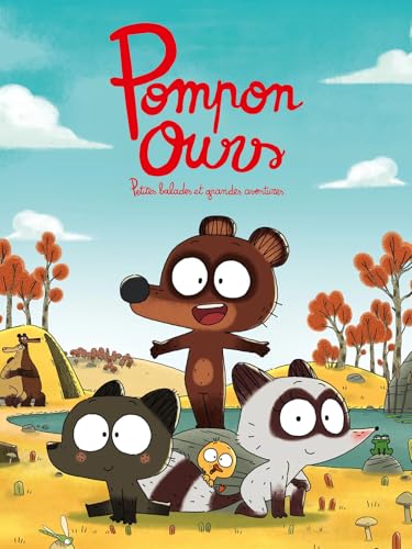 Pompon Ours, petites balades et grandes aventures