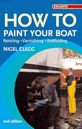How to Paint Your Boat: Painting, Varnishing , Antifouling How to Paint Your Boat: Painting, Varnishing , Antifouling book cover