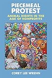 Piecemeal Protest: Animal Rights in the Age of Nonprofits