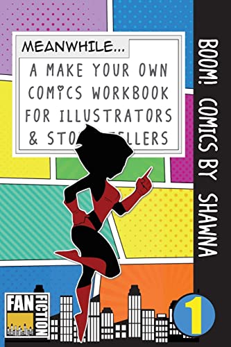 Boom! Comics by Shawna: A What Happens Next Comic Book For Budding Illustrators And Story Tellers (Make Your Own Comics Workbook)