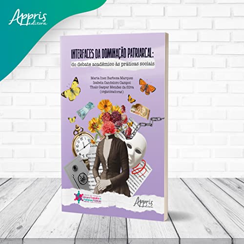 Interfaces da Dominação Patriarcal: Do Debate Acadêmico às Práticas Sociais