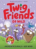 Twig Friends Go Wild: Twig Friends #3