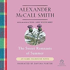 The Sweet Remnants of Summer Audiolibro Por Alexander McCall Smith arte de portada