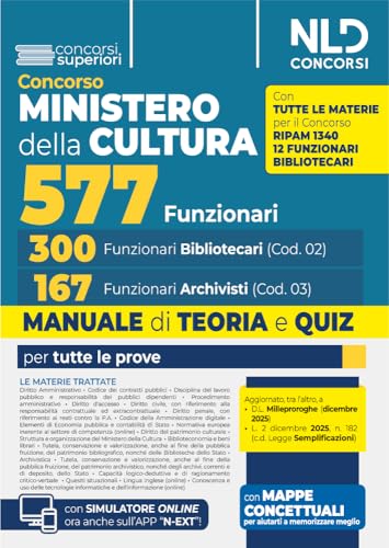 Concorso Ministero della Cultura 577 posti - 300 Funzionari Bibliotecari (cod. 02) e 167 Funzionari Archivisti (cod. 03). Manuale di teoria e quiz per tutte le prove. Nuova ediz. Con espansione on...
