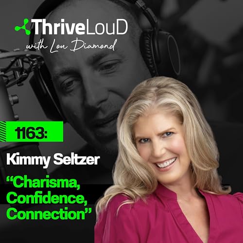1163: Kimmy Seltzer - "Charisma, Confidence, Connection"