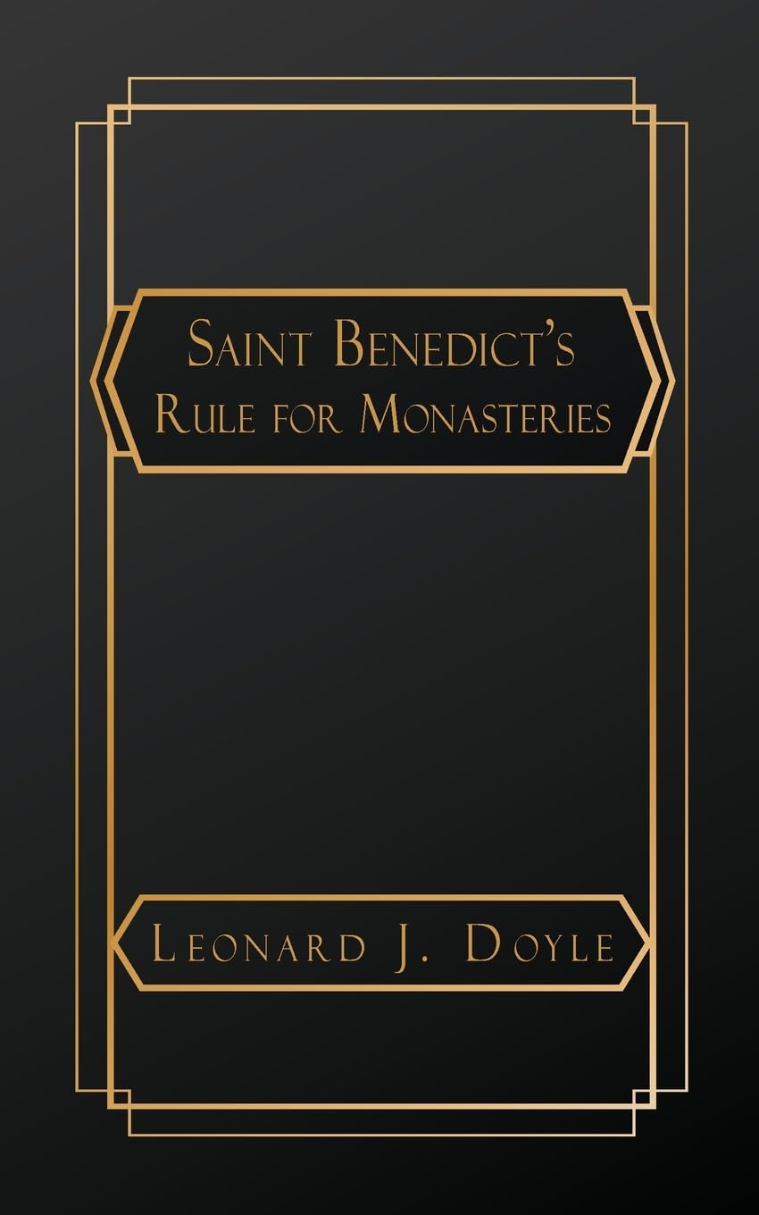Saint Benedict's Rule for Monasteries