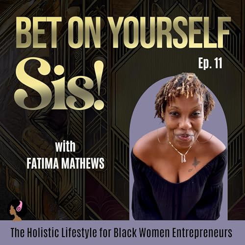Page de couverture de The Holistic Lifestyle for Black Women Entrepreneurs with Fatima Mathews