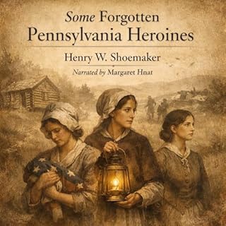 Some Forgotten Pennsylvania Heroines cover art