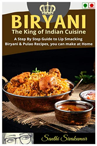 Biryani: The King of Indian Cuisine: A Step By Step Guide to Lip Smacking Biryani & Pulao Recipes, y