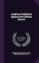 Anglican Prejudices Against the Catholic Church