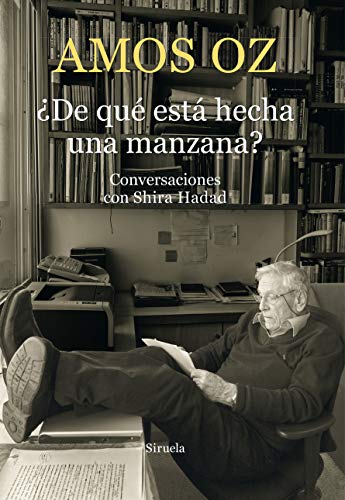 ¿De qué está hecha una manzana?: Conversaciones con Shira Hadad: 15 (Biblioteca Amos Oz)