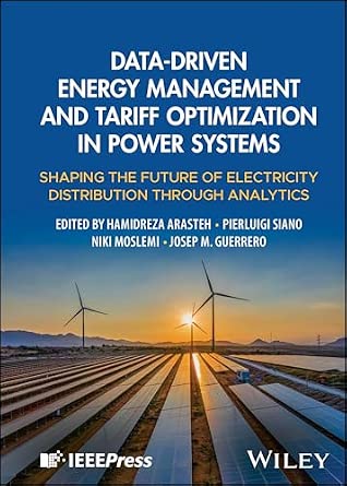Data-Driven Energy Management and Tariff Optimization in Power Systems: Shaping the Future of Electricity Distribution through Analytics Data-Driven Energy Management and Tariff Optimization in Power Systems: Shaping the Future of Electricity Distribution through Analytics book cover