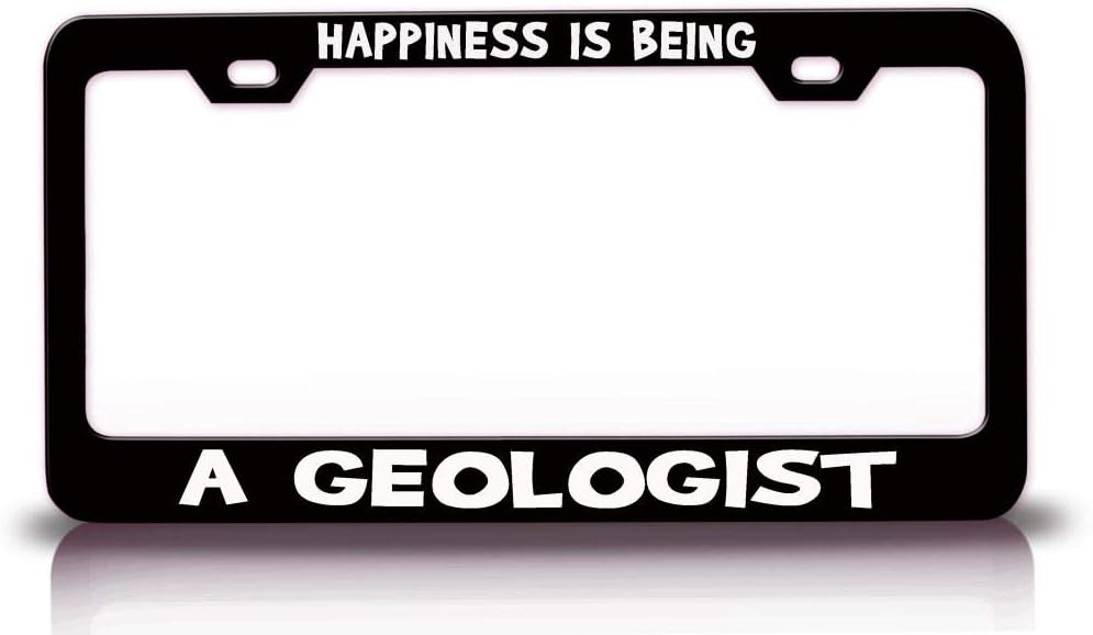 Happiness is Being A Geologist Careers Professions Car SUV Truck License Plate Frame Bl e19