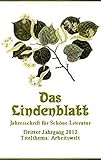 Das Lindenblatt. Titelthema: Arbeitswelt: Jahresschrift für Schöne Literatur