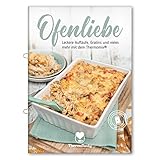 ThermoTasty Ofenliebe: Leckere Aufläufe, Gratins und vieles mehr mit dem Thermomix® Ofengerichte schnell und einfach aus dem Backofen, kurze Vorbereitungszeit