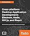 Cross-platform Desktop Application Development: Electron, Node, NW.js, and React: Build desktop applications with web technologies