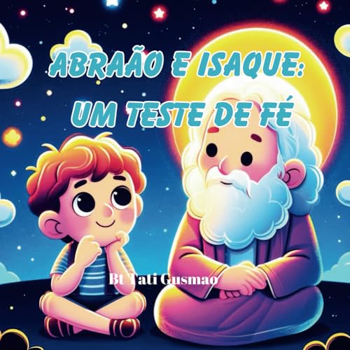 Abraão e Isaque: Um Teste de Fé: Coletânea da Bíblia Infantil (Po...