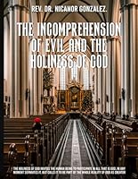 The Incomprehension of Evil and the Holiness of God 1966865392 Book Cover