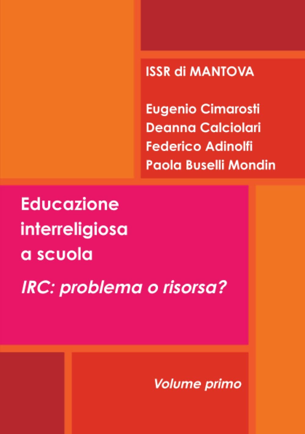 Educazione Interreligiosa a Scuola. Irc: Problema o Risorsa?