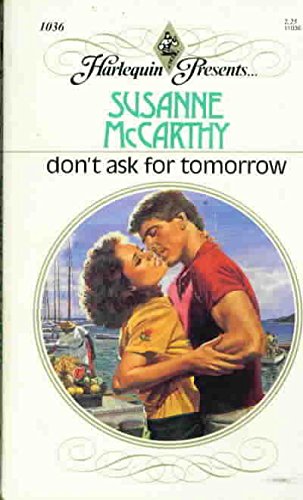 Don't Ask For Tomorrow (Harlequin Presents, No ... 0373110367 Book Cover