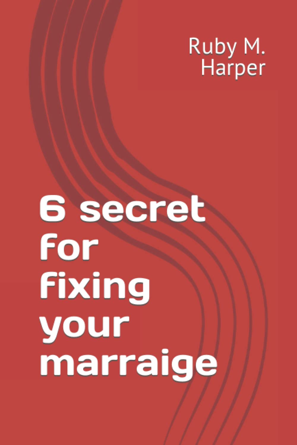 6 secret for fixing your marraige