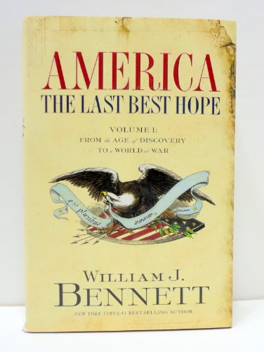 America, The Last Best Hope: From the Age of Discovery to a World of War 1492-1914