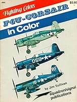 F4U Corsair in Color - Fighting Colors series 0897471202 Book Cover