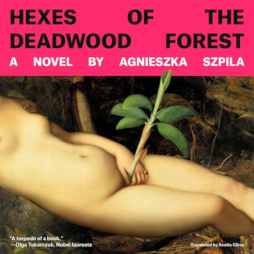 Hexes of the Deadwood Forest Audiolivro Por Agnieszka Szpila, Scotia Gilroy - translator capa