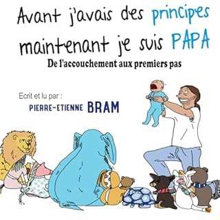 Avant j'avais des principes maintenant je suis papa Audiobook By Pierre-Etienne Bram cover art