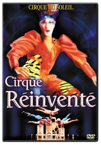 Cirque du Soleil™ : Cirque Reinvente [DVD]