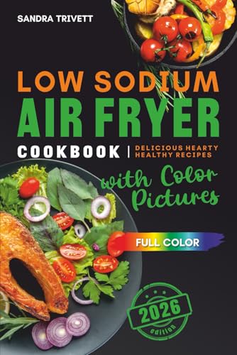 Low Sodium Air Fryer Cookbook with Healthy Recipes