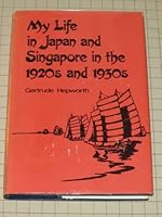 My Life In Japan & Singapore in the 1920's & 1930's 053306970X Book Cover